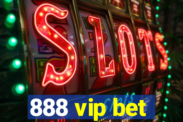 888 vip bet